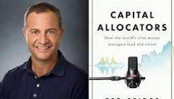 Capital Allocators: How the world’s elite money managers lead and invest